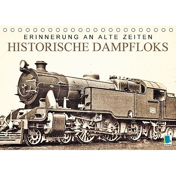 Erinnerung an alte Zeiten: Historische Dampfloks (Tischkalender 2018 DIN A5 quer), CALVENDO