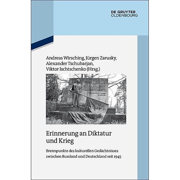 Erinnerung an Diktatur und Krieg / Quellen und Darstellungen zur Zeitgeschichte Bd.107