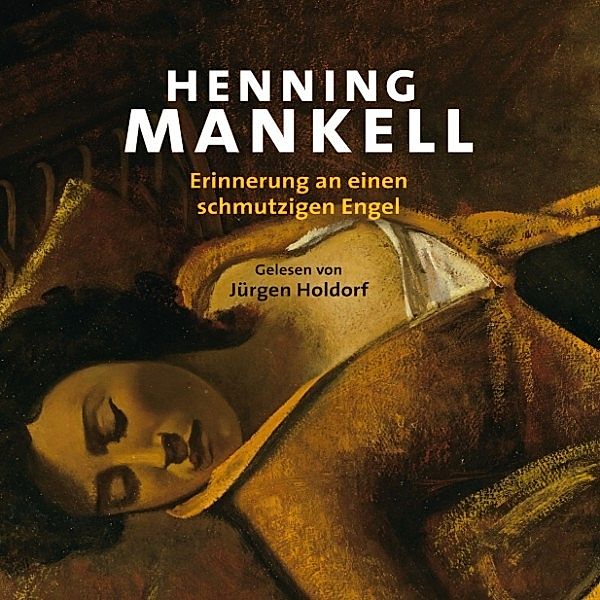 Erinnerung an einen schmutzigen Engel, Henning Mankell