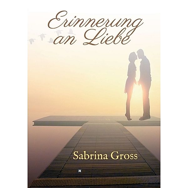 Erinnerung an Liebe, Sabrina Gross