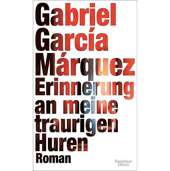 Erinnerung an meine traurigen Huren, Gabriel García Márquez