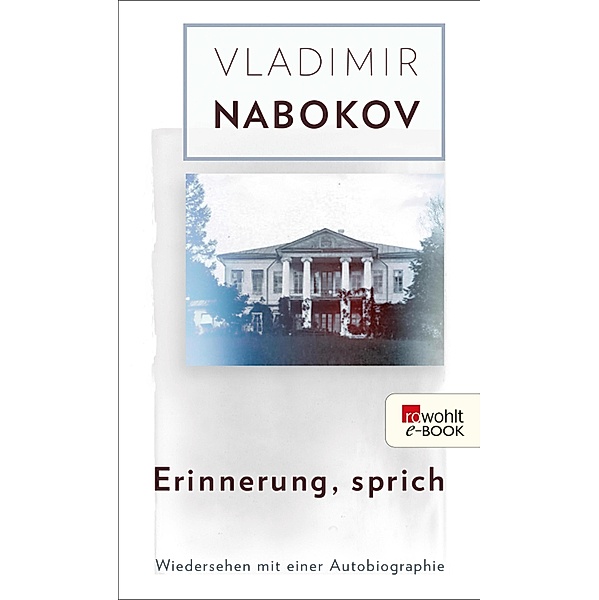 Erinnerung, sprich / Nabokov: Gesammelte Werke Bd.22, Vladimir Nabokov