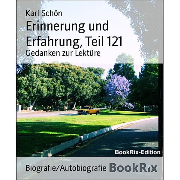 Erinnerung und Erfahrung, Teil 121, Karl Schön