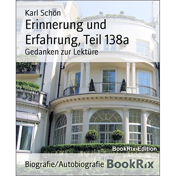 Erinnerung und Erfahrung, Teil 138a, Karl Schön