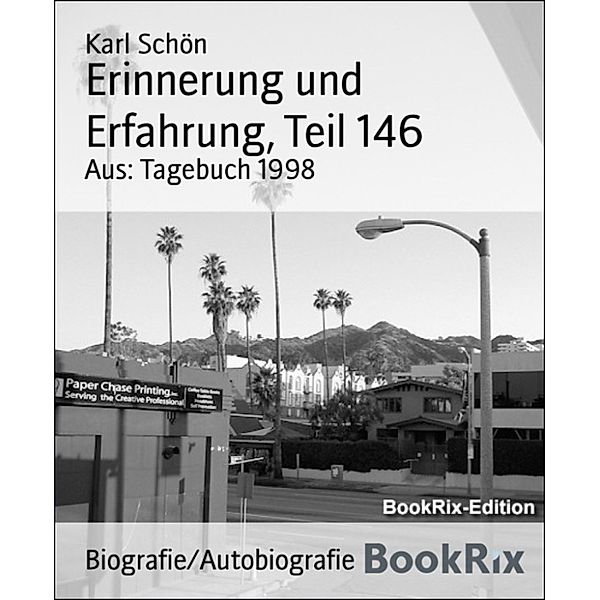 Erinnerung und Erfahrung, Teil 146, Karl Schön