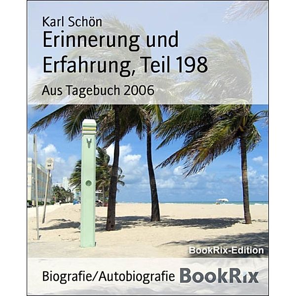 Erinnerung und Erfahrung, Teil 198, Karl Schön