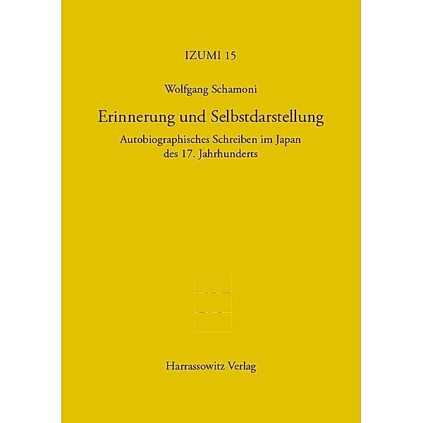 Erinnerung und Selbstdarstellung / Izumi Bd.15, Wolfgang Schamoni