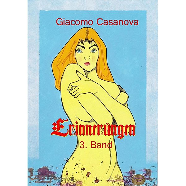 Erinnerungen, 3. Band, Giacomo Casanova