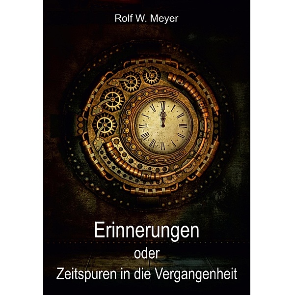 Erinnerungen, Rolf W. Meyer