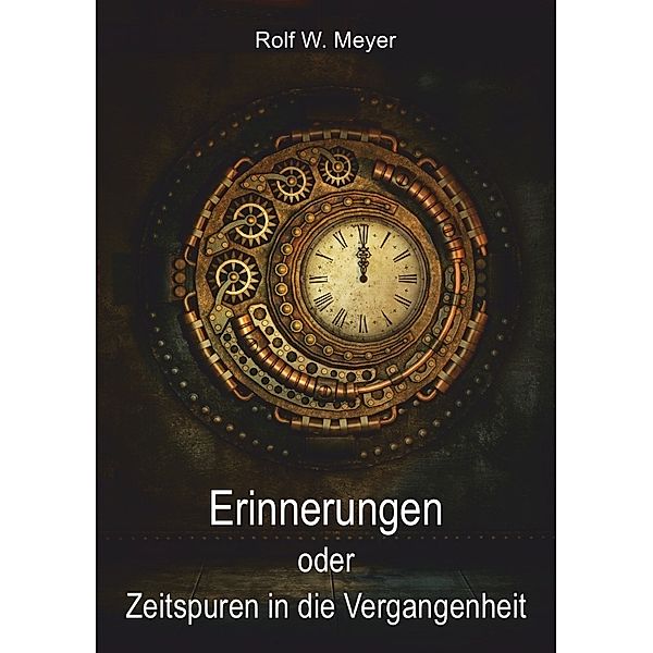 Erinnerungen, Rolf W. Meyer