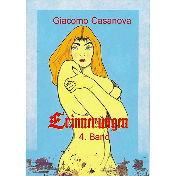 Erinnerungen, 4. Band, Giacomo Casanova