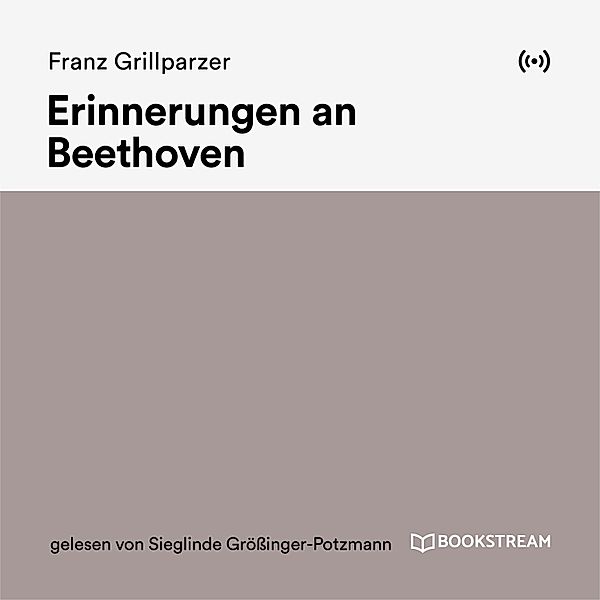 Erinnerungen an Beethoven, Franz Grillparzer