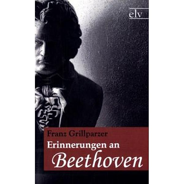 Erinnerungen an Beethoven, Franz Grillparzer