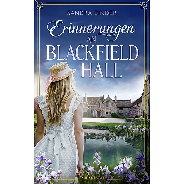 Erinnerungen an Blackfield Hall / Die schönsten Familiengeheimnis-Romane Bd.20, Sandra Binder