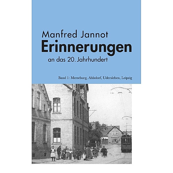 Erinnerungen an das 20. Jahrhundert, Manfred Jannot