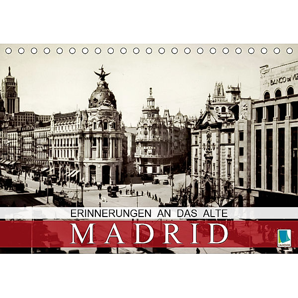 Erinnerungen an das alte Madrid (Tischkalender 2019 DIN A5 quer), CALVENDO