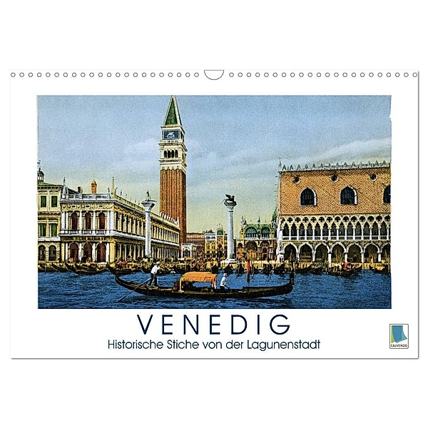 Erinnerungen an das alte Venedig: Historische Stiche von der Lagunenstadt (Wandkalender 2024 DIN A3 quer), CALVENDO Monatskalender, Calvendo
