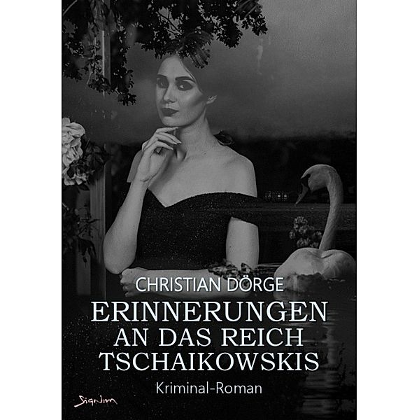 ERINNERUNGEN AN DAS REICH TSCHAIKOWSKIS, Christian Dörge