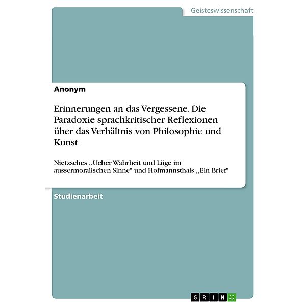 Erinnerungen an das Vergessene. Die Paradoxie sprachkritischer Reflexionen über das Verhältnis von Philosophie und Kunst