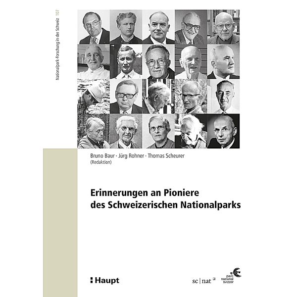 Erinnerungen an die Pioniere des Schweizerischen Nationalparks / Nationalpark-Forschung in der Schweiz Bd.107, Bruno Baur, Jürg Rohner, Thomas Scheurer