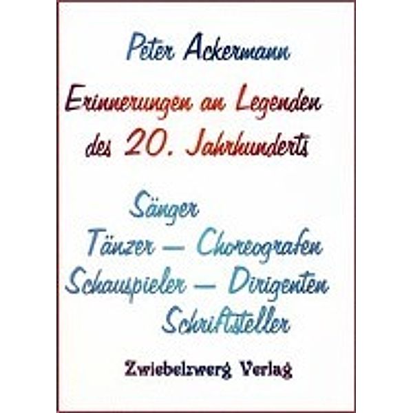 Erinnerungen an Legenden des 20. Jahrhunderts, Peter Ackermann