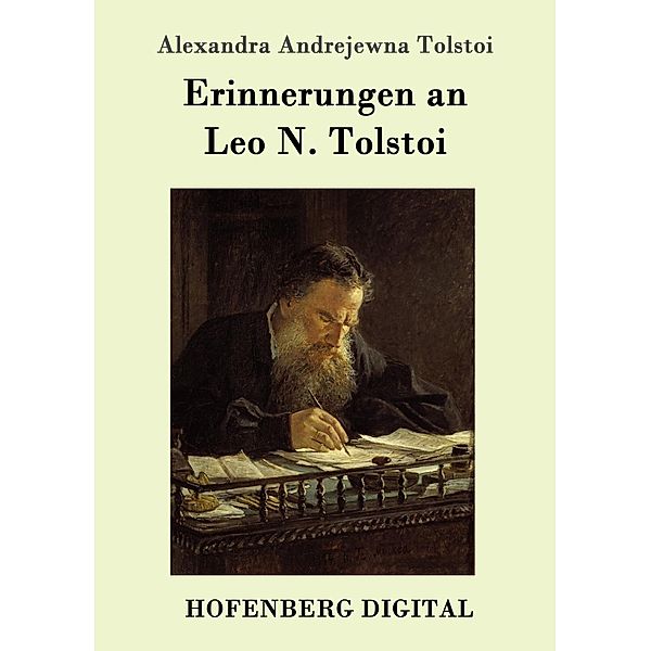 Erinnerungen an Leo N. Tolstoi, Alexandra Andrejewna Tolstoi