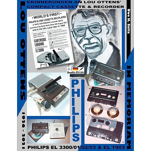 Erinnerungen an Lou Ottens' Compact Cassette & Recorder PHILIPS EL 3300/01/02/03, Uwe H. Sültz