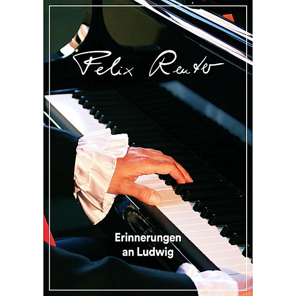 Erinnerungen an Ludwig, Felix Reuter, Ludwig van Beethoven