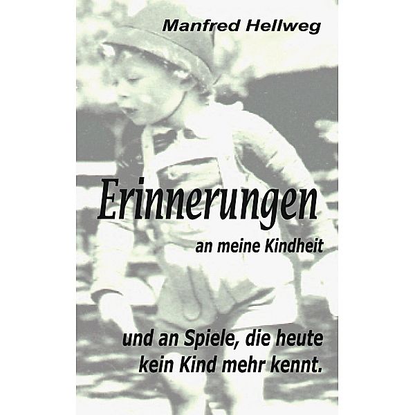 Erinnerungen an meine Kindheit, Manfred Hellweg