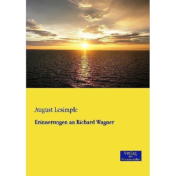 Erinnerungen an Richard Wagner, August Lesimple