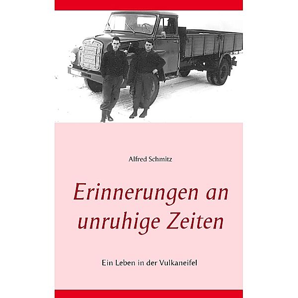 Erinnerungen an unruhige Zeiten, Alfred Schmitz