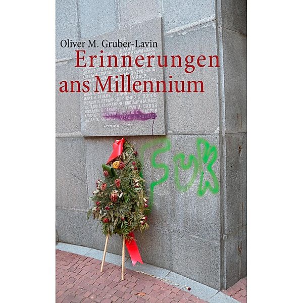 Erinnerungen ans Millennium, Oliver M. Gruber-Lavin