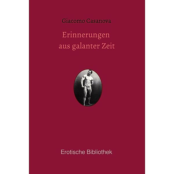 Erinnerungen aus galanter Zeit, Giacomo Casanova