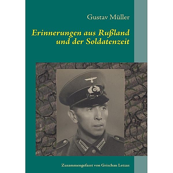 Erinnerungen aus Rußland und der Soldatenzeit, Gustav MüLLER