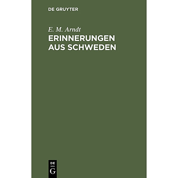 Erinnerungen aus Schweden, E. M. Arndt