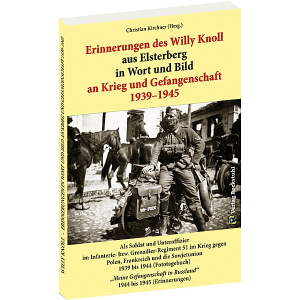 Erinnerungen des Willy Knoll aus Elsterberg in Wort und Bild an Krieg und Gefangenschaft 1939-1945, Willy Knoll