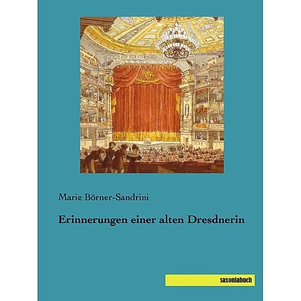 Erinnerungen einer alten Dresdnerin, Marie Börner-Sandrini