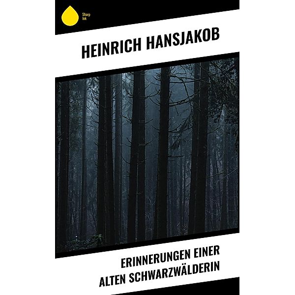 Erinnerungen einer alten Schwarzwälderin, Heinrich Hansjakob