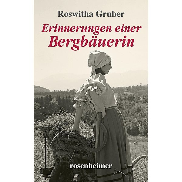 Erinnerungen einer Bergbäuerin, Roswitha Gruber