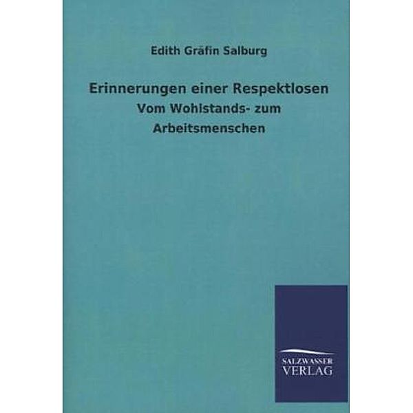 Erinnerungen einer Respektlosen, Edith Gräfin Salburg