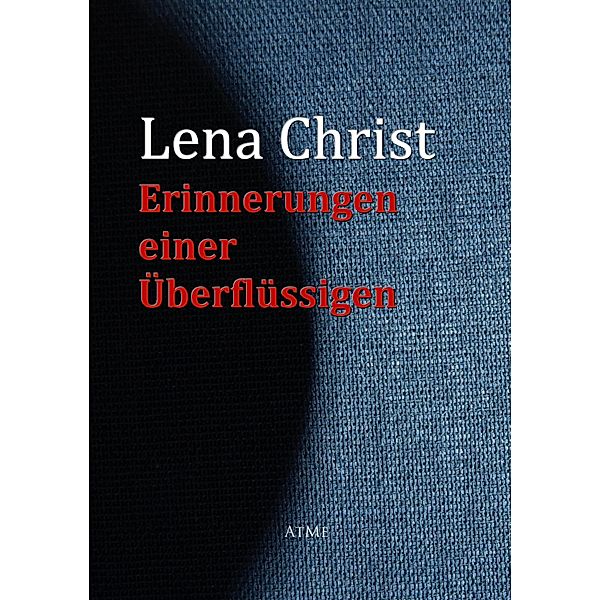 Erinnerungen einer Überflüssigen, Lena Christ