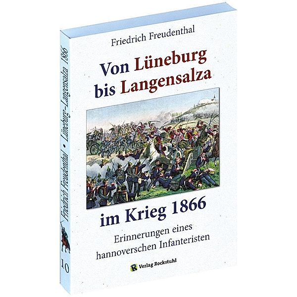 Erinnerungen eines hannoverschen Infanteristen von Lüneburg bis Langensalza 1866, Friedrich Freudenthal