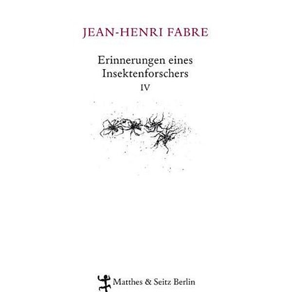 Erinnerungen eines Insektenforschers Bd.4, Jean-Henri Fabre