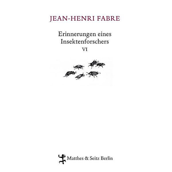 Erinnerungen eines Insektenforschers Bd.7, Jean-Henri Fabre