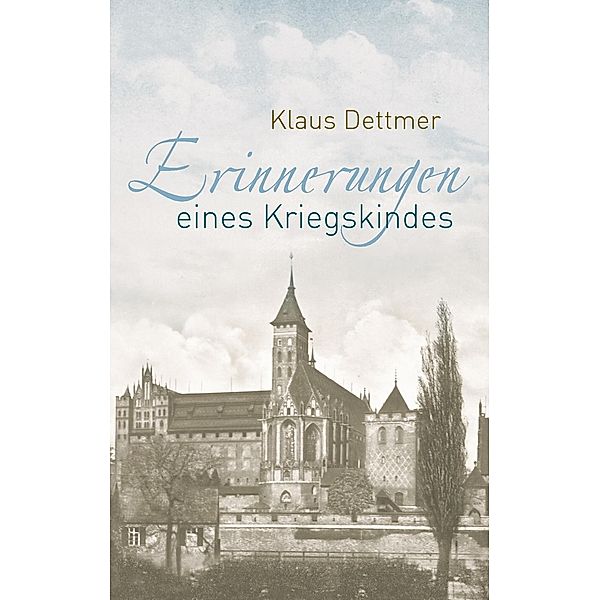 Erinnerungen eines Kriegskindes, Klaus Dettmer