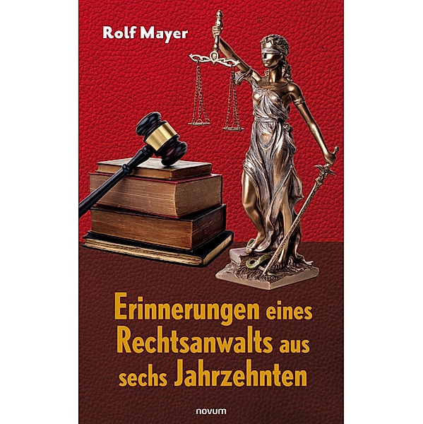 Erinnerungen eines Rechtsanwalts aus sechs Jahrzehnten, Rolf Mayer