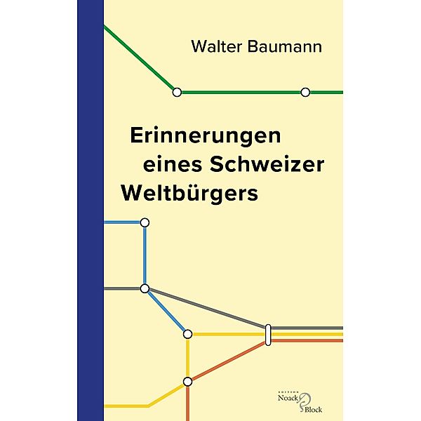 Erinnerungen eines Schweizer Weltbürgers, Walter Baumann