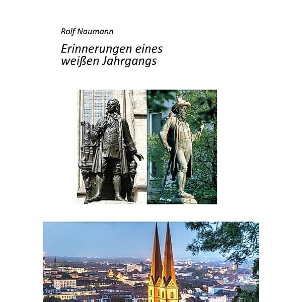 Erinnerungen eines weißen Jahrgangs; ., Rolf Naumann