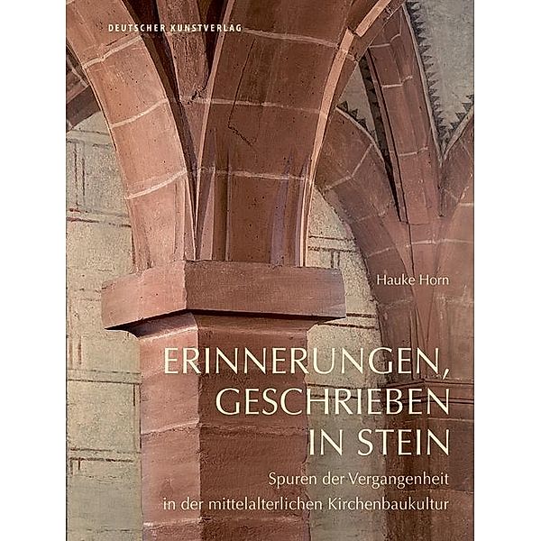 Erinnerungen, geschrieben in Stein / Kunstwissenschaftliche Studien Bd.192, Hauke Horn