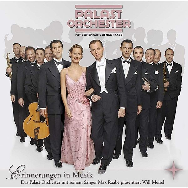 Erinnerungen In Musik-110 Jahre Will Meisel, Max Raabe & Palast Orchester